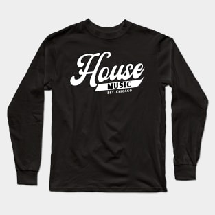 HOUSE MUSIC  - Written Font Long Sleeve T-Shirt